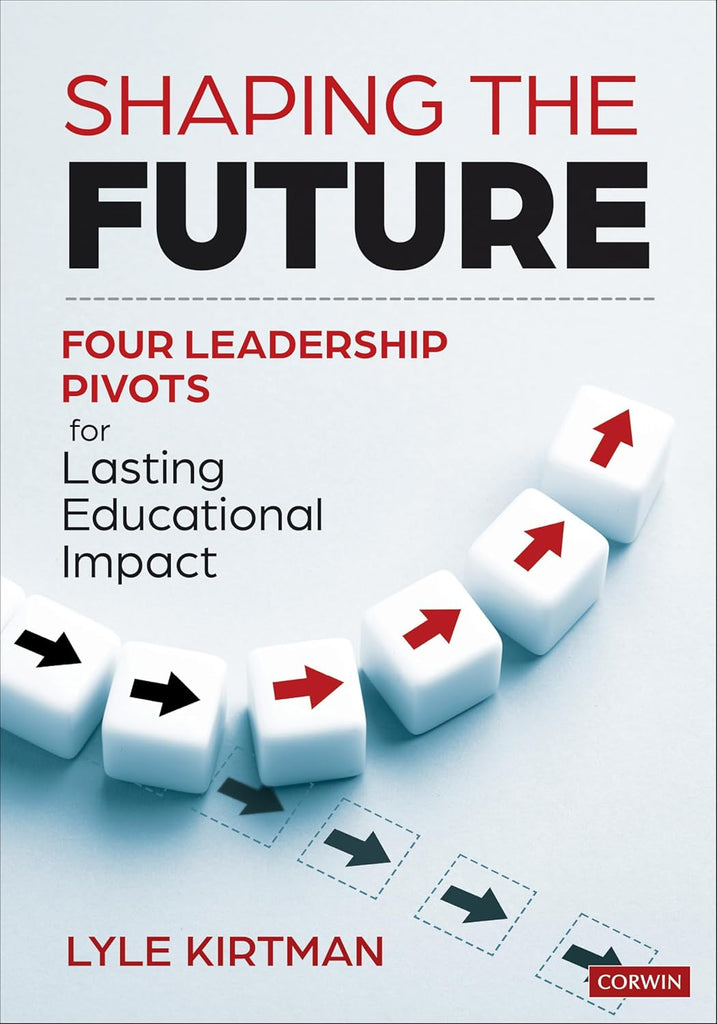 Shaping the Future Four Leadership Pivots for Lasting Educational Impact