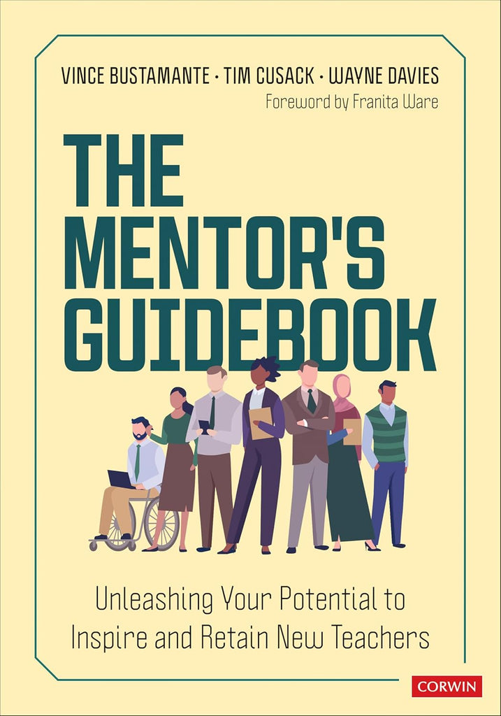 Mentor's Guidebook Unleashing Your Potential to Inspire and Retain New Teachers