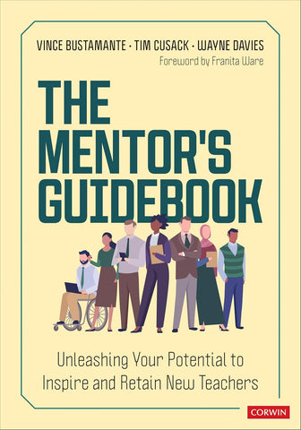 Mentor's Guidebook Unleashing Your Potential to Inspire and Retain New Teachers