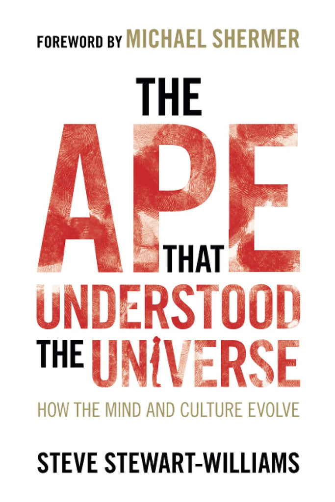 Ape That Understood the Universe: How the Mind and Culture Evolve (Revised)