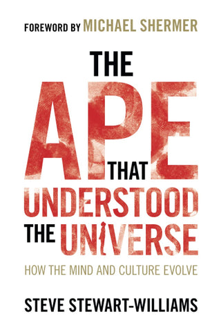 Ape That Understood the Universe: How the Mind and Culture Evolve (Revised)