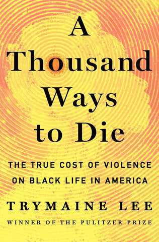 Thousand Ways to Die: The True Cost of Violence on Black Life in America