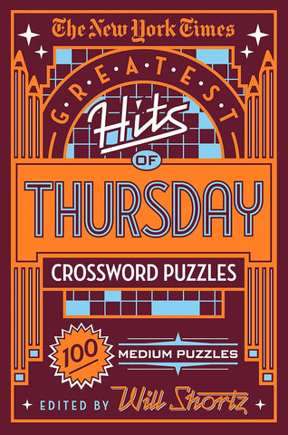 New York Times Greatest Hits of Thursday Crossword Puzzles: 100 Medium Puzzles