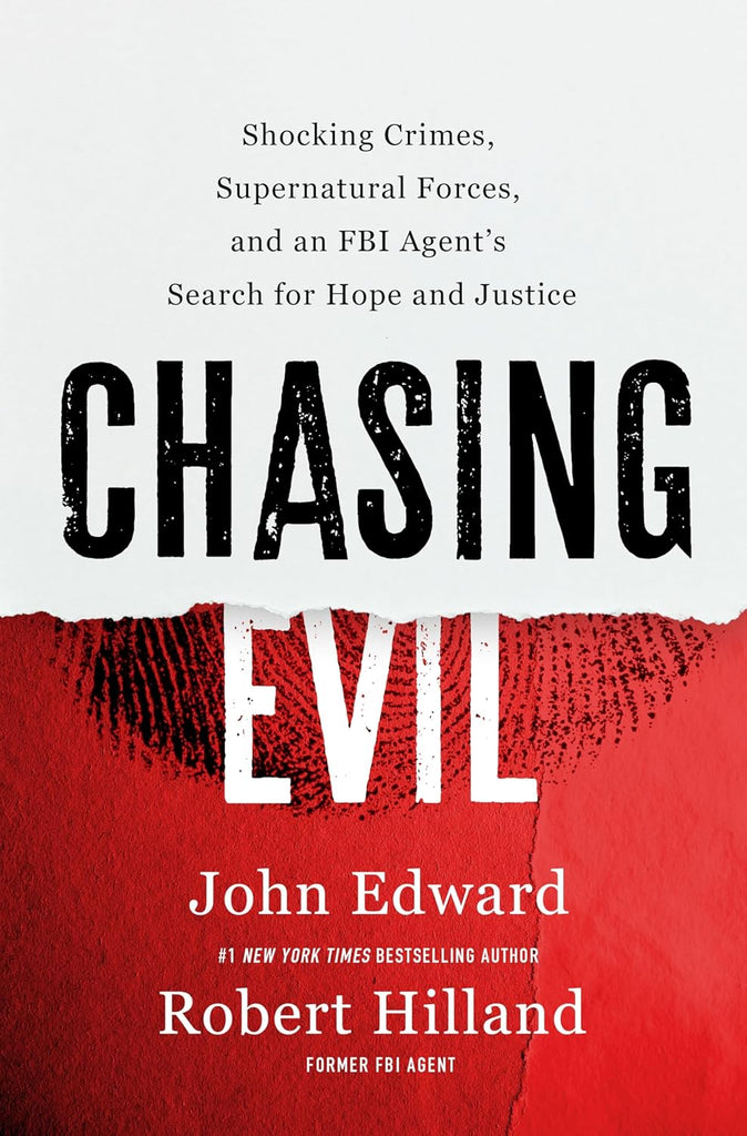 Chasing Evil: Shocking Crimes, Supernatural Forces, and an FBI Agent's Search for Hope and Justice
