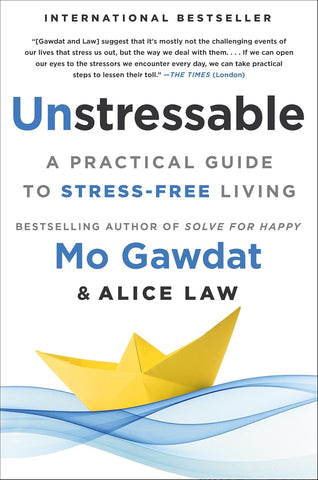 Unstressable A Practical Guide to Stress-Free Living