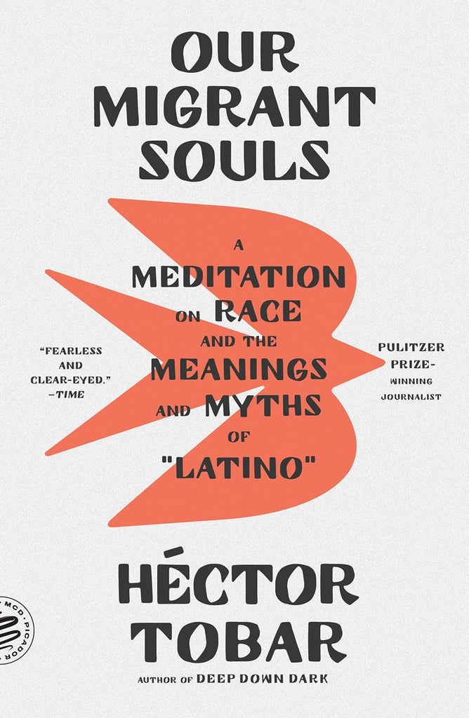 Our Migrant Souls: A Meditation on Race and the Meanings and Myths of "Latino"