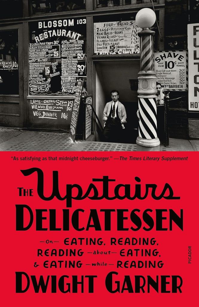 Upstairs Delicatessen: On Eating, Reading, Reading about Eating, and Eating While Reading