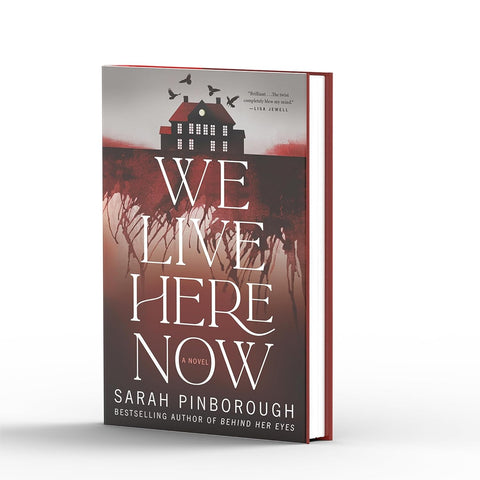We Live Here Now: A Novel [Limited Stenciled Edge Edition]
