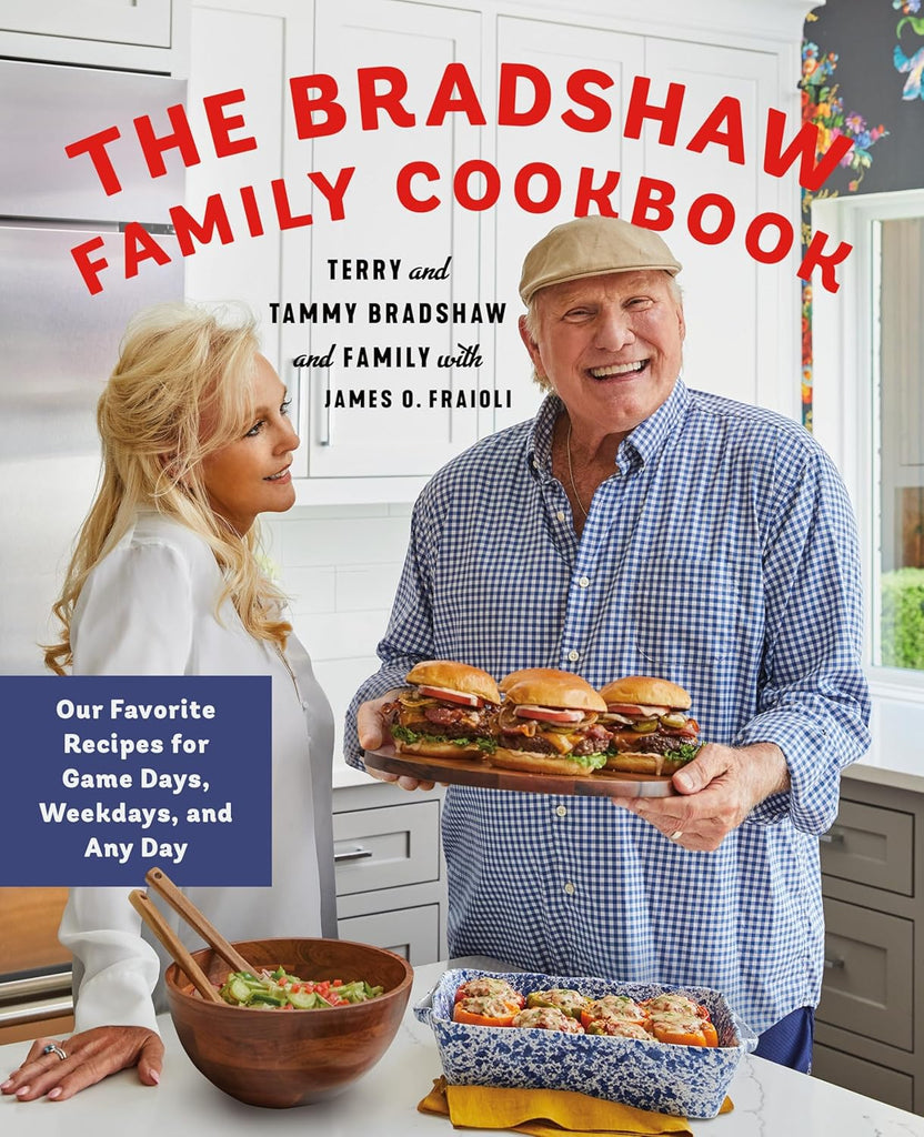 Bradshaw Family Cookbook: Our Favorite Recipes for Game Days, Weekdays, and Any Day