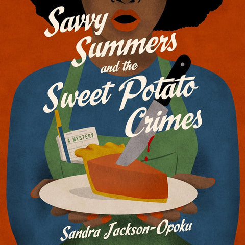 Savvy Summers and the Sweet Potato Crimes: A Mystery