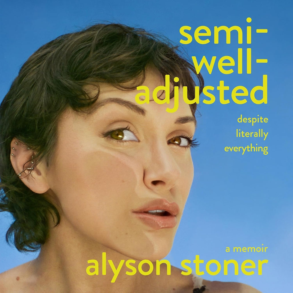 Semi-Well-Adjusted Despite Literally Everything: A Memoir