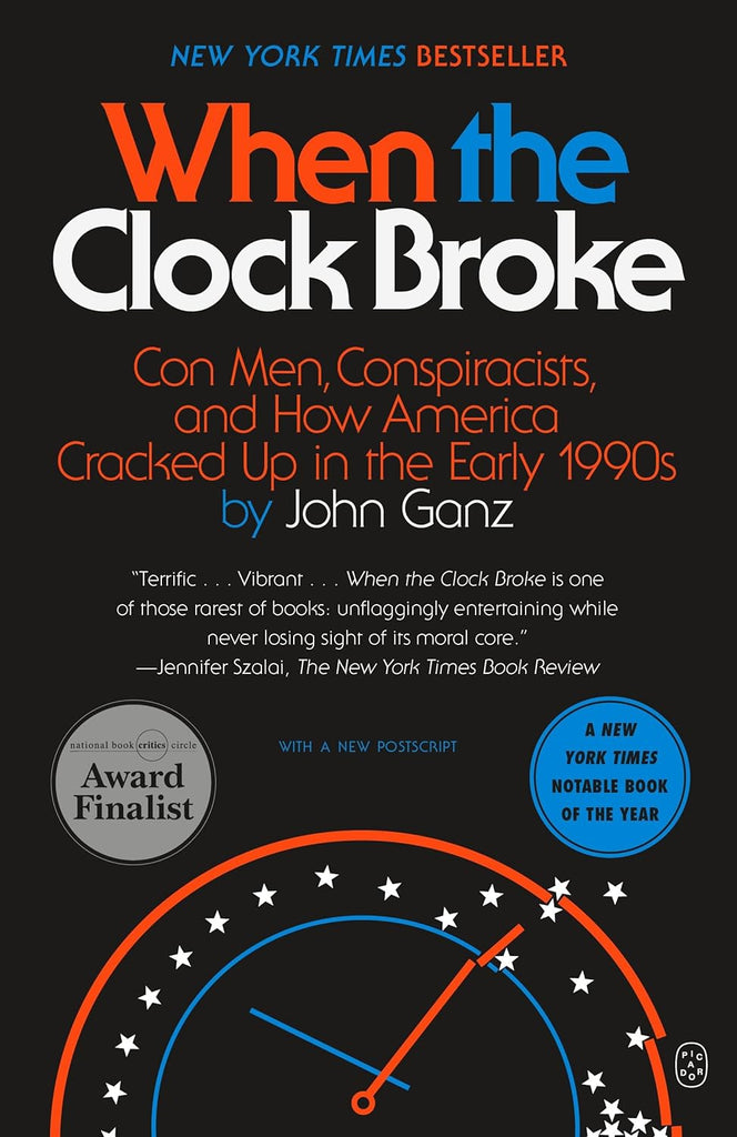When the Clock Broke: Con Men, Conspiracists, and How America Cracked Up in the Early 1990s