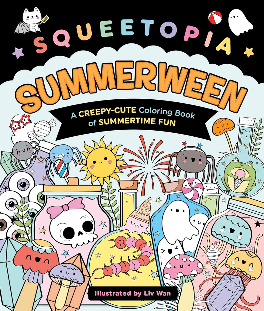 Squeetopia Summerween A Creepy-Cute Coloring Book of Summertime Fun