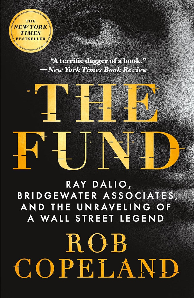 Fund Ray Dalio, Bridgewater Associates, and the Unraveling of a Wall Street Legend