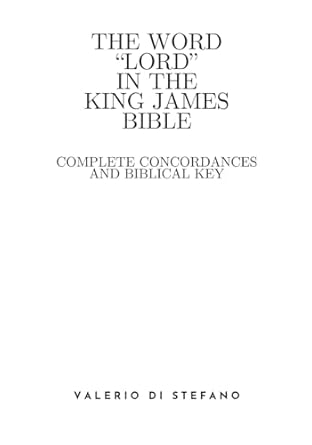 Word "Lord" in the King James Bible Complete Concordances and Biblical Keys