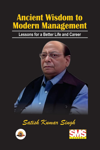Ancient Wisdom to Modern Management Lessons for a Better Life and Career