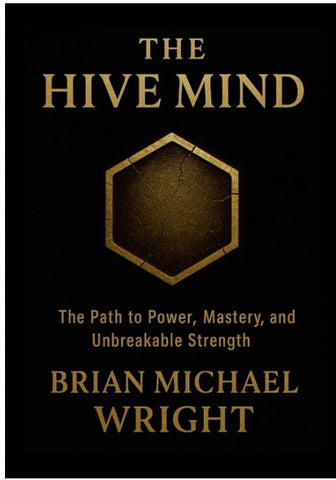 Hive Mind Hard Cover The Path to Power, Mastery, and Unbreakable Strength