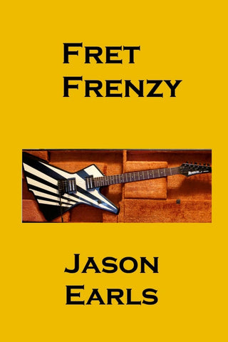Fret Frenzy Scales, Chords, and Wild Tales