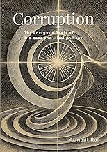 Corruption The Energetic Roots of Dis-ease and Misalignment