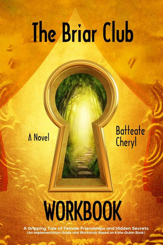 Briar Club Workbook A Novel - A Gripping Tale of Female Friendships and Hidden Secrets (An Implementation Guide and Workbook Based on Kate-Quinn Book