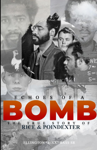 Echoes of a Bomb The True Story of Rice & Poindexter
