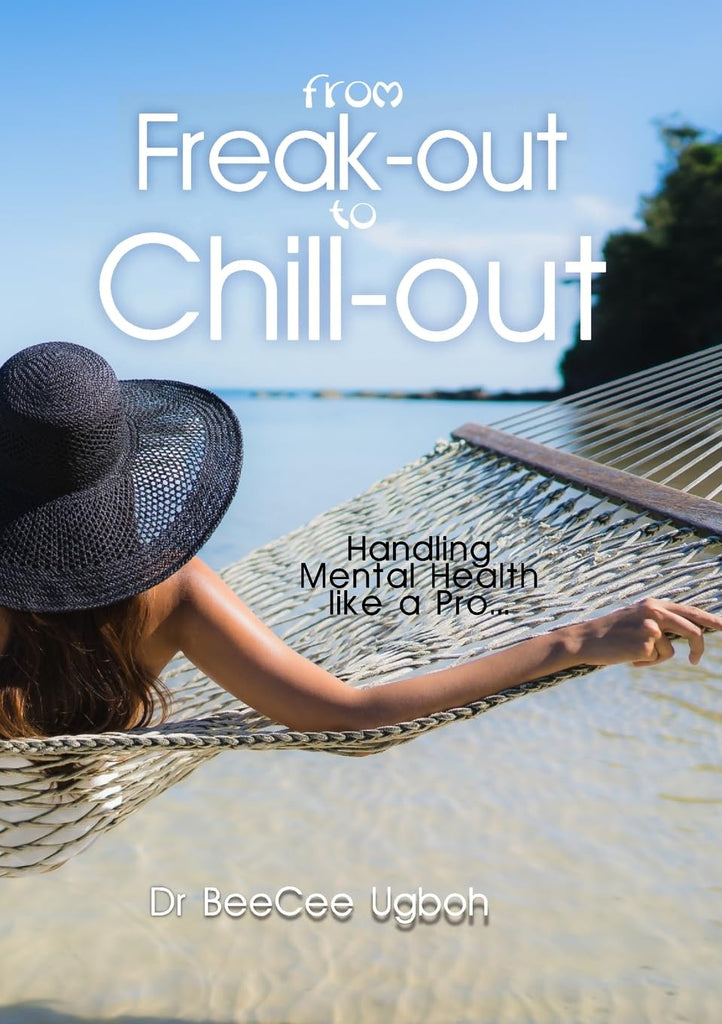 From Freak-Out to Chill-Out Handling Mental Health Like A Pro
