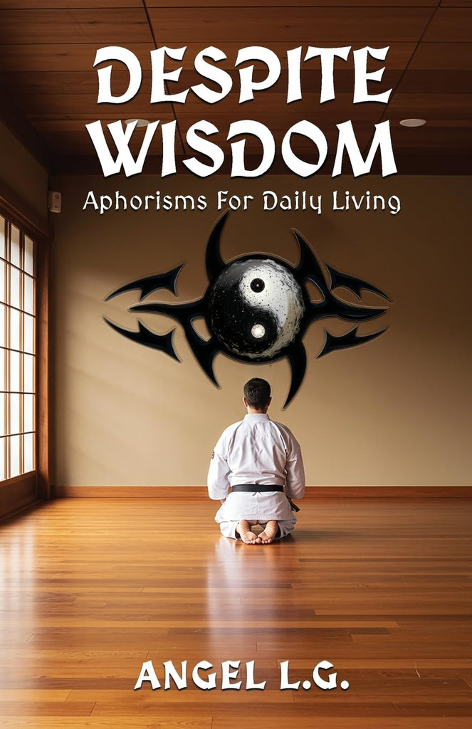Despite Wisdom Aphorisms For Daily Living