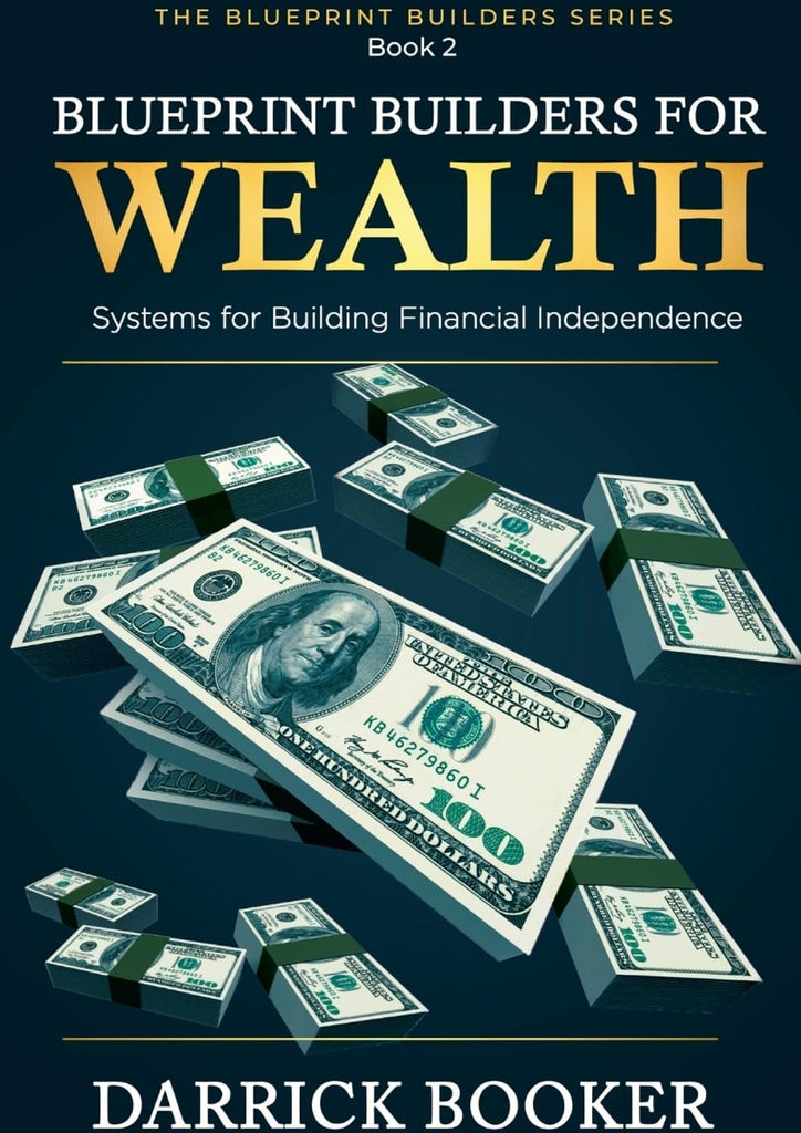 Blueprint Builders for Wealth Systems for Building Financial Independence