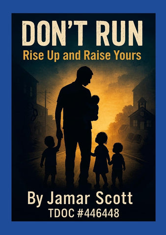 Don't Run Rise Up and Raise Yours A Young Father's Blueprint for Legacy, Not Statistics A Young Father's Blueprint for Legacy, Not Statistics