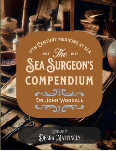 Sea Surgeon's Chest- Compendium The Medicinal Compendium of Dr. John Woodall
