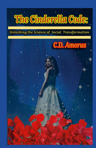 Cinderella Code Unlocking the Science of Social Transformation