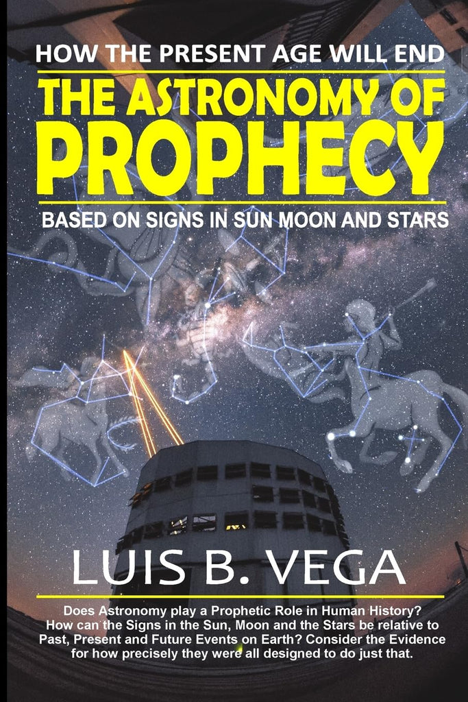 Astronomy of Prophecy How the Present Age will End
