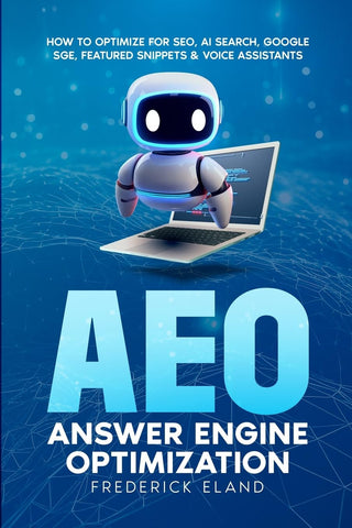 AEO Answer Engine Optimization How to Optimize for SEO, AI Search, Google SGE, Featured Snippets & Voice Assistants