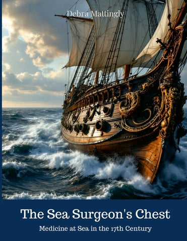 Surgeon's Mate Medicine at Sea in the 17th Century