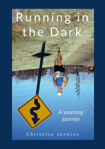 Running in the Dark A yearlong journey