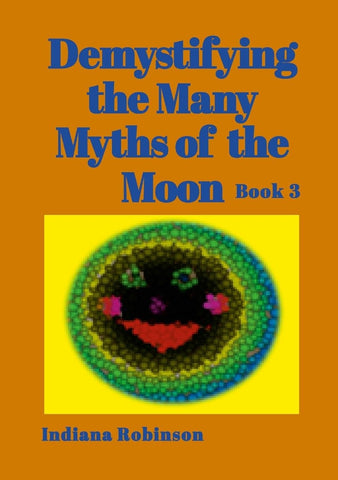 Demystifying the Many Myths of the Moon Book 3