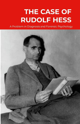 Case of Rudolf Hess A Problem in Diagnosis and Forensic Psychiatry