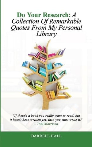 Do Your Research A Collection of Remarkable Quotes From My Personal Library