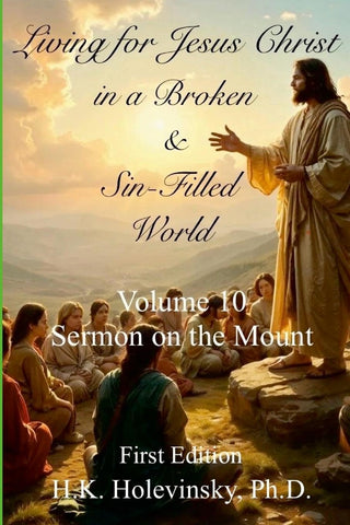 Living for Jesus Christ in a Sin-Filled World Volume 10 Sermon on the Mount Sermon on the Mount
