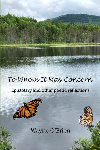 To Whom It May Concern Epistolary and other poetic reflections