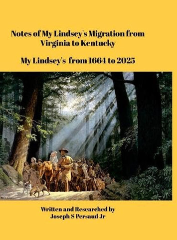 Notes of My Lindsey's Migration from Virginia to Kentucky My Lindsey's from 1664 to 2025