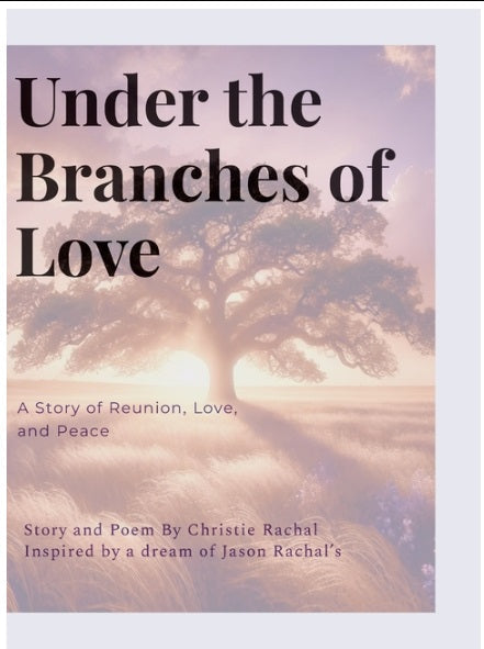 Under the Branches of Love A Story of Reunion, Love, and Peace