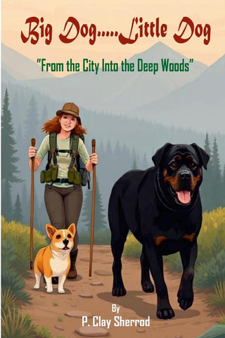 Big Dog.....Little Dog "From the City Into the Deep Woods"