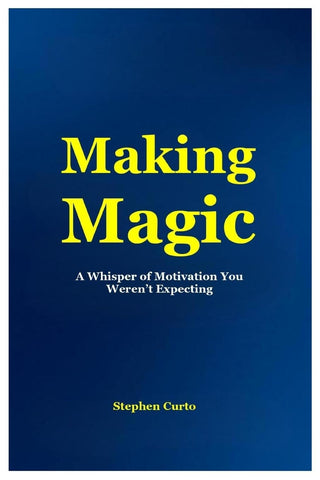 Making Magic A Whisper of Motivation You Weren't Expecting