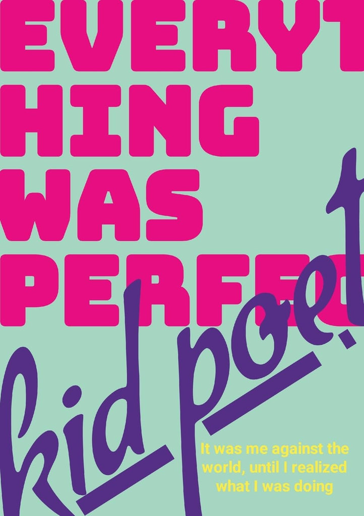 Everything Was Perfect A poetic memoir about self discovery & creativity