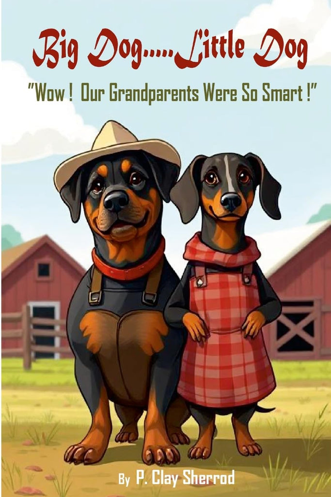 Big Dog.....Little Dog &quot;Wow! Our Grandparents Were So Smart!&quot;