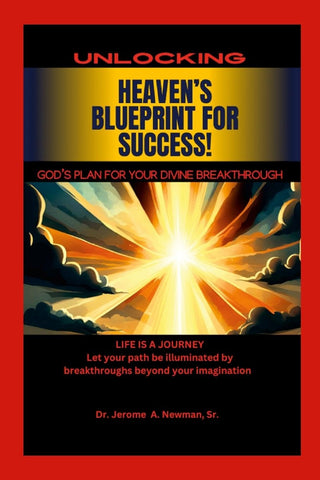 Heaven's Blueprint for Success Unlocking God's Divine Plans for Your Life