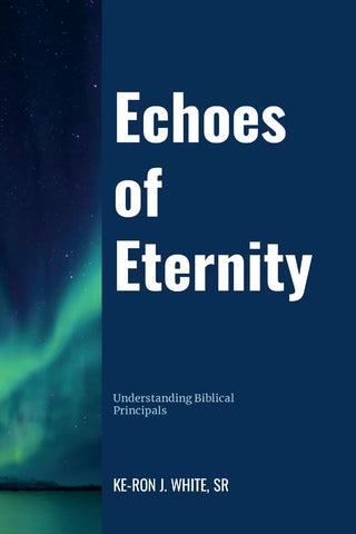 Echoes of Eternity Understanding Biblical Principles