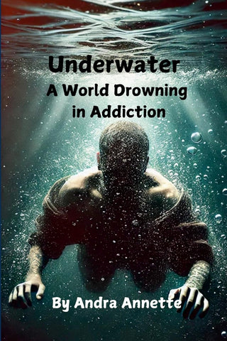Underwater A World Drowning in Addiction