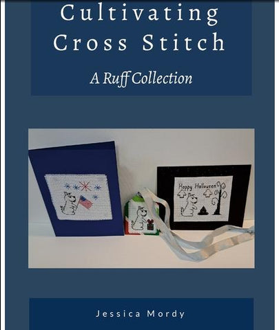 Cultivating Cross Stitch A Ruff Collection